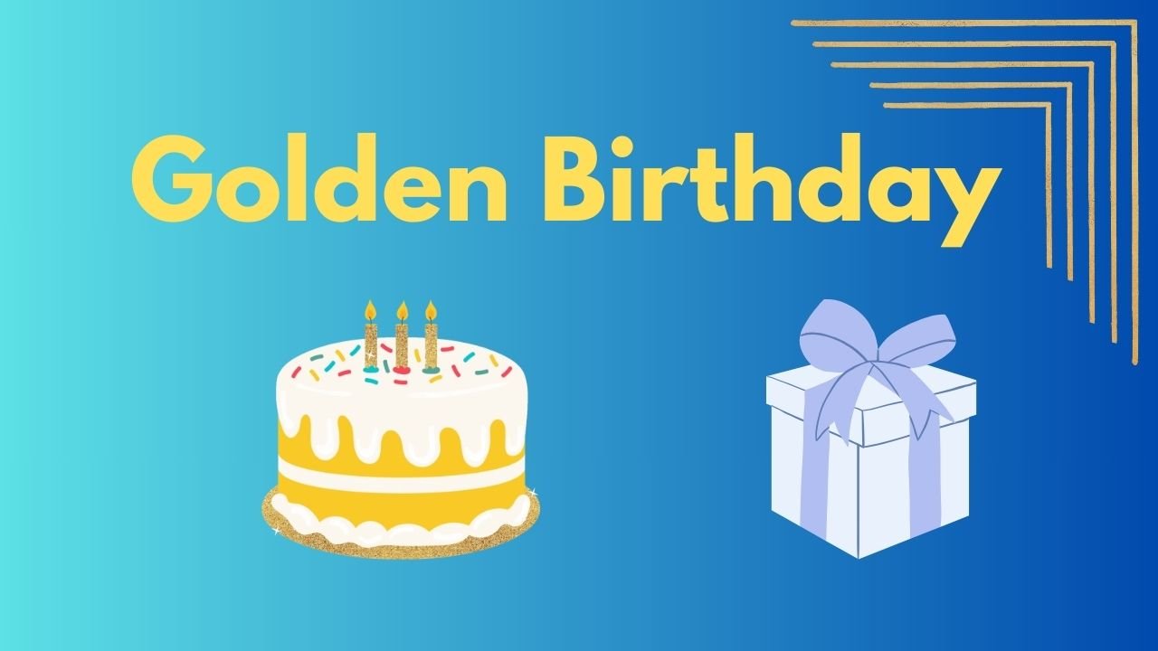 Golden Birthday Meaning